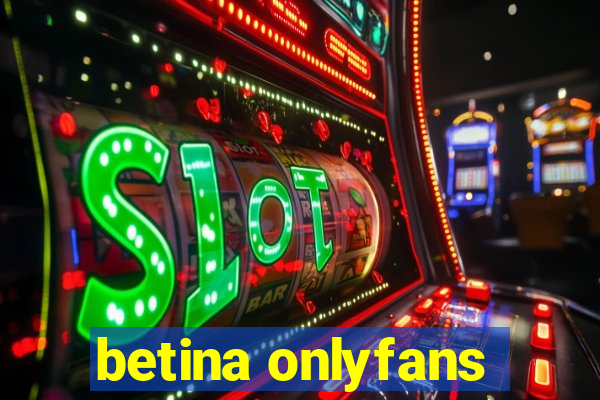 betina onlyfans
